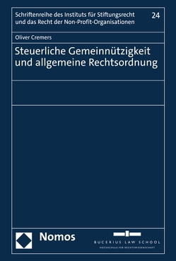 Steuerliche Gemeinnützigkeit und allgemeine Rechtsordnung von Cremers,  Oliver