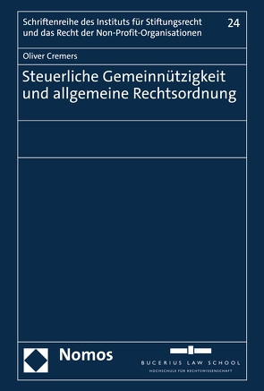 Steuerliche Gemeinnützigkeit und allgemeine Rechtsordnung von Cremers,  Oliver