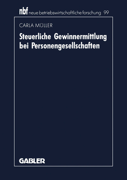 Steuerliche Gewinnermittlung bei Personengesellschaften von Mueller,  Carla