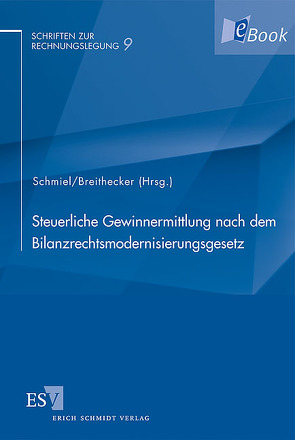 Steuerliche Gewinnermittlung nach dem Bilanzrechtsmodernisierungsgesetz von Bareis,  Peter, Bischoff,  Jan, Breithecker,  Volker, Günter,  Simone, Henselmann,  Klaus, Kahle,  Holger, Kalbitzer,  Jens, Karrenbrock,  Holger, Kraft,  Gerhard, Krawitz,  Norbert, Marx,  Franz Jürgen, Scheffler,  Wolfram, Schmiel,  Ute, Schneider,  Dieter, Siegel,  Theodor, Sigloch,  Jochen, Weber,  Stefan