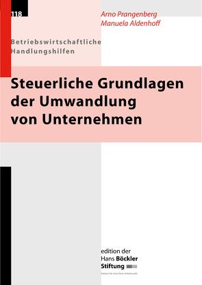 Steuerliche Grundlagen der Umwandlung von Unternehmen von Aldenhoff,  Manuela, Prangenberg,  Arno