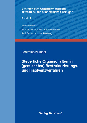 Steuerliche Organschaften in (gemischten) Restrukturierungs- und Insolvenzverfahren von Kümpel,  Jeremias