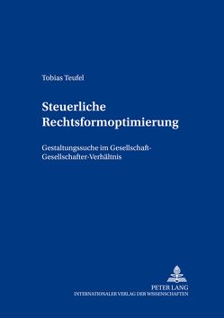 Steuerliche Rechtsformoptimierung von Teufel,  Tobias