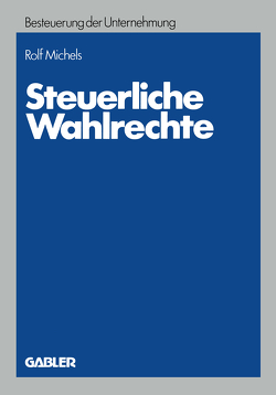 Steuerliche Wahlrechte von Michels,  Rolf