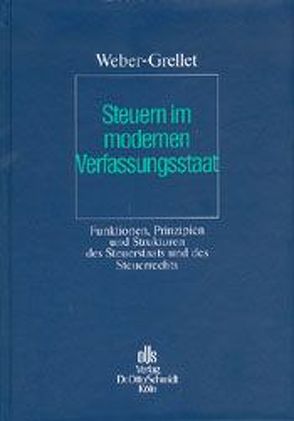 Steuern im modernen Verfassungsstaat von Weber-Grellet,  Heinrich