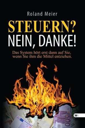 Steuern? Nein, danke! von Meier,  Roland