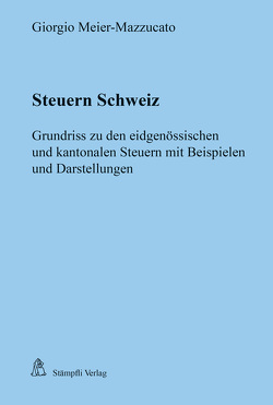 Steuern Schweiz von Meier-Mazzucato,  Giorgio