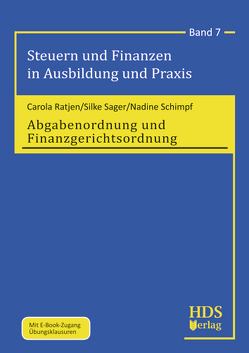 Steuern und Finanzen in Ausbildung und Praxis / Abgabenordnung und Finanzgerichtsordnung von Ratjen,  Carola, Sager,  Silke, Schimpf,  Nadine