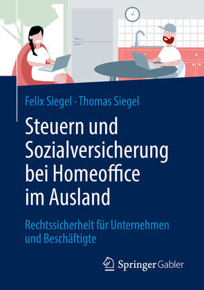 Steuern und Sozialversicherung bei Homeoffice im Ausland von Siegel,  Felix, Siegel,  Thomas