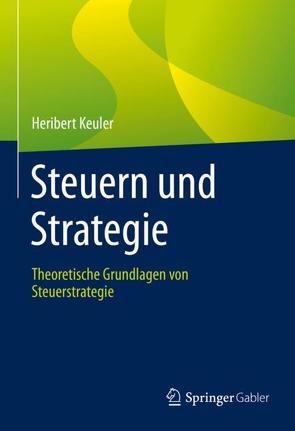 Steuern und Strategie von Keuler,  Heribert