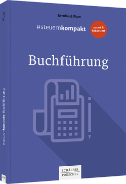 #steuernkompakt Buchführung von Plum,  Bernhard