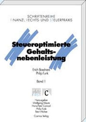 Steueroptimierte Gehaltsnebenleistungen von Bosshard,  Erich, Funk,  Philip