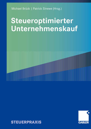 Steueroptimierter Unternehmenskauf von Brück,  Michael J. J., Sinewe,  Patrick