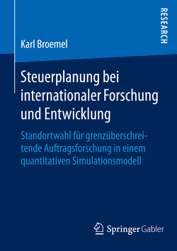 Steuerplanung bei internationaler Forschung und Entwicklung von Broemel,  Karl