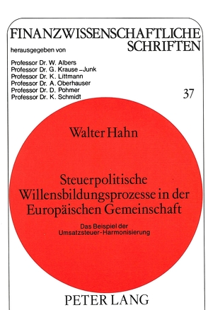 Steuerpolitische Willensbildungsprozesse in der Europäischen Gemeinschaft von Hahn,  Walter