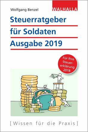 Steuerratgeber für Soldaten – Ausgabe 2019 von Benzel,  Wolfgang