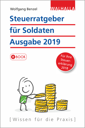 Steuerratgeber für Soldaten – Ausgabe 2019 von Benzel,  Wolfgang