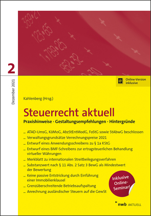 Steuerrecht aktuell 2/2021 von Andree M.Sc.,  Cornelia, Christopeit LL.M.,  RA/StB/FAfErbR/FAfStR,  Iring Dr., Fischer LL.B.,  Tobias, Gladitsch M.Sc.,  Hannah, Kahlenberg,  Christian Dr., Liedgens M.Sc.,  Gustav, Meinert M.Sc.,  L.L.M.,  Erik, Rein,  Rebekka, Seiler M.A.,  Patrick, Strotkemper RA/StB,  Noemi Dr., Stümpfig,  Henning, Zajonc L.L.M.,  Max