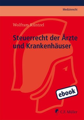 Steuerrecht der Ärzte und Krankenhäuser von Küntzel,  Wolfram