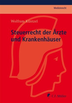 Steuerrecht der Ärzte und Krankenhäuser von Küntzel,  Wolfram