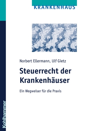 Steuerrecht der Krankenhäuser von Ellermann,  Norbert, Gietz,  Ulf