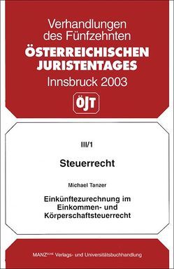 Steuerrecht – Einkünftezurechnung im Einkommen und Körperschaftssteuerrecht von Tanzer,  Michael