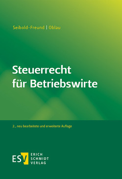 Steuerrecht für Betriebswirte von Oblau,  Markus, Seibold-Freund,  Sabine