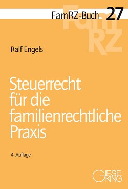 Steuerrecht für die familienrechtliche Praxis von Engels,  Ralf