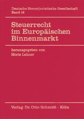 Steuerrecht im Europäischen Binnenmarkt von Lehner,  Moris