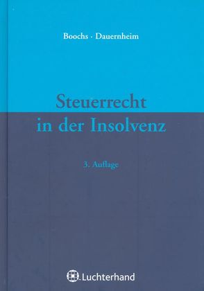 Steuerrecht in der Insolvenz von Boochs,  Wolfgang, Dauernheim,  Jörg