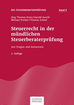 Steuerrecht in der mündlichen Steuerberaterprüfung von Guschl,  Harald, Knies,  Jörg Thomas, Preißer,  Michael, Scheel,  Thomas