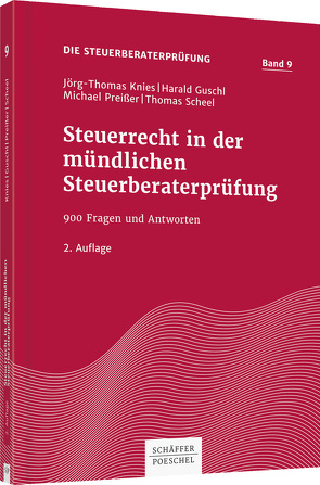 Steuerrecht in der mündlichen Steuerberaterprüfung von Guschl,  Harald, Knies,  Jörg Thomas, Preißer,  Michael, Scheel,  Thomas