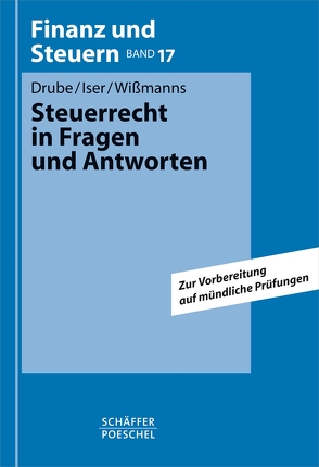 Steuerrecht in Fragen und Antworten von Drube,  Simone, Iser,  Christoph, Wißmanns,  Wolfgang