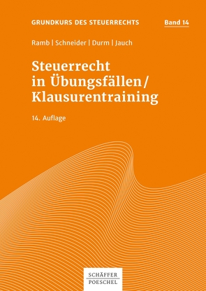 Steuerrecht in Übungsfällen / Klausurentraining von Durm,  Martin, Jauch,  David, Ramb,  Jörg, Schneider,  Josef