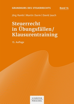 Steuerrecht in Übungsfällen / Klausurentraining von Durm,  Martin, Jauch,  David, Ramb,  Jörg