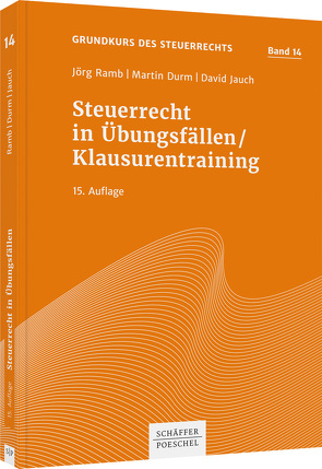 Steuerrecht in Übungsfällen / Klausurentraining von Durm,  Martin, Jauch,  David, Ramb,  Jörg