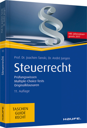 Steuerrecht – inkl. Jahressteuergesetz 2017 von Jungen,  André, Tanski,  Joachim S.