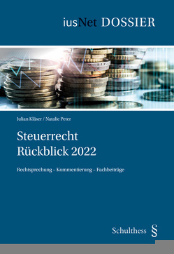 Steuerrecht Rückblick 2022 von Kläser,  Julian, Peter,  Natalie