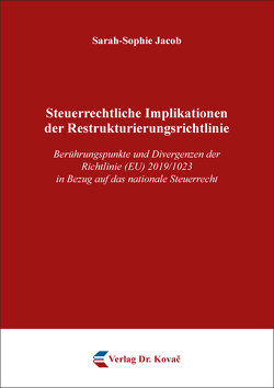 Steuerrechtliche Implikationen der Restrukturierungsrichtlinie von Jacob,  Sarah-Sophie