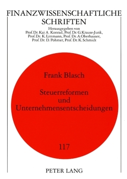 Steuerreformen und Unternehmensentscheidungen von Blasch,  Frank