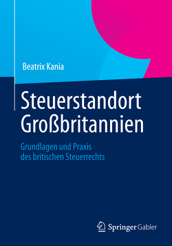 Steuerstandort Großbritannien von Kania,  Beatrix, Raible,  Hans-Peter