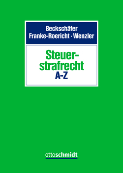 Steuerstrafrecht A-Z von Beckschäfer,  Sebastian, Beckschäfer/Wenzler, Brete,  Raik, Deutschendorf,  Rico, Dinkgraeve,  Daniel, Figatowski,  Martin, Franke-Roericht,  RA Thorsten, Gräfe,  Maren, Hechl,  Lukas, Höfer-Grosjean,  Sandra, Hüschemenger,  Christina, Kelterborn,  Lars, Krämer,  Maximilian, Krauß,  Sebastian, Madauß,  Norbert, Matthey,  Isabelle, Münch,  Frank, Paradissis,  Alexander, Peters,  Franziska, Petri,  Dirk, Prommer,  Tobias Fabian, Radermacher,  Volker, Regh,  Pascal, Reitsam,  Michael, Roericht,  Jonathan, Schmitz,  Alexandra, Stang,  Jennifer, Webel,  Karsten, Wenzler,  Thomas, Wild,  Katharina, Zumwinkel,  Thorsten