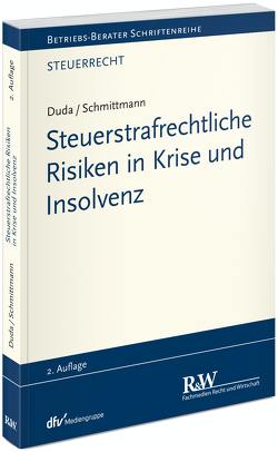 Steuerstrafrechtliche Risiken in Krise und Insolvenz von Duda,  Bernadette, Schmittmann,  Jens M