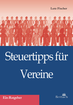 Steuertipps für Vereine von Fischer,  Lutz