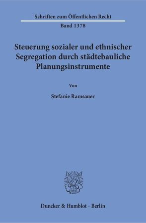 Steuerung sozialer und ethnischer Segregation durch städtebauliche Planungsinstrumente. von Ramsauer,  Stefanie