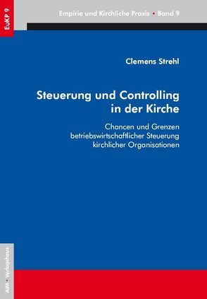 Steuerung und Controlling in der Kirche von Strehl,  Clemens