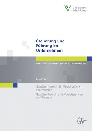 Steuerung und Führung im Unternehmen von Berufsbildungswerk der Deutschen Versicherungswirtschaft (BWV) e.V., Dernick,  Annette L., Gail,  Uwe, Hesberg,  Dieter, Musiol,  Christian-Horst, Schwarzer,  Wolfgang, Ullrich,  Eva-Bettina