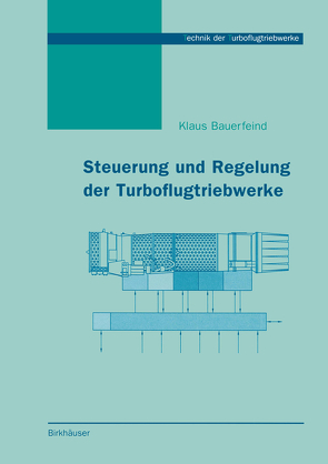 Steuerung und Regelung der Turboflugtriebwerke von Bauerfeind,  Klaus