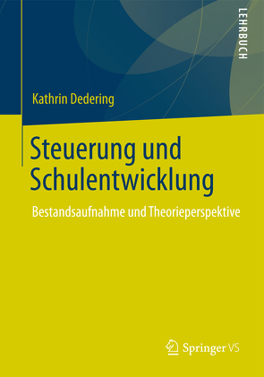 Steuerung und Schulentwicklung von Dedering,  Kathrin