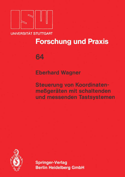 Steuerung von Koordinatenmeßgeräten mit schlatenden und messenden Tastsystemen von Wagner,  Eberhard